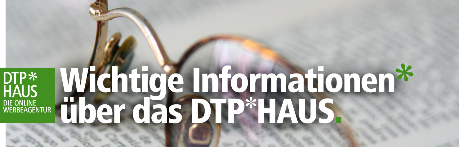 DTP Haus - Die online Werbeagentur - Reinzeichnungen Druckvorlagen, Entwürfe, Design