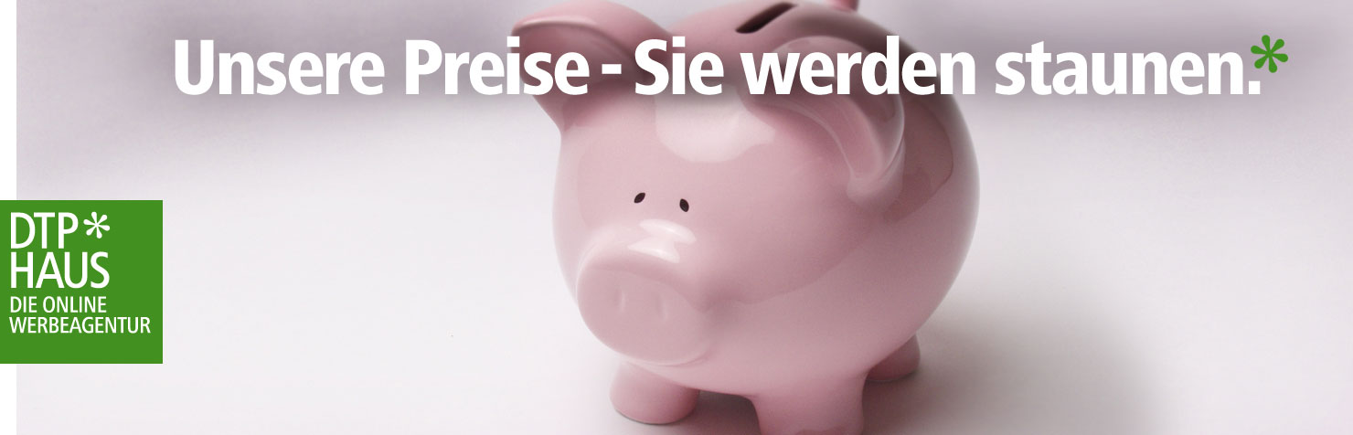 DTP Haus - Die online Werbeagentur - Preise